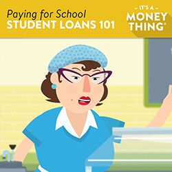 Paying for School: Student Loans 101